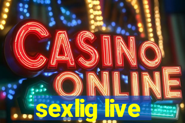 sexlig live